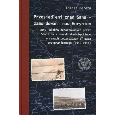 Przesiedleni znad Sanu - zamordowani nad Horyniem