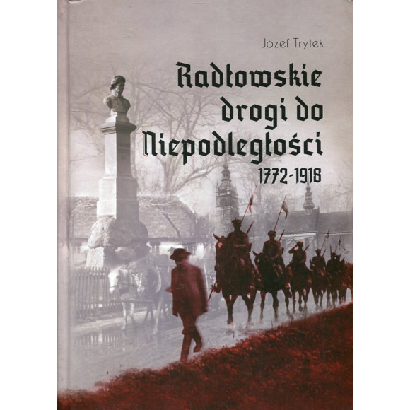 Radłowskie drogi do Niepodległości