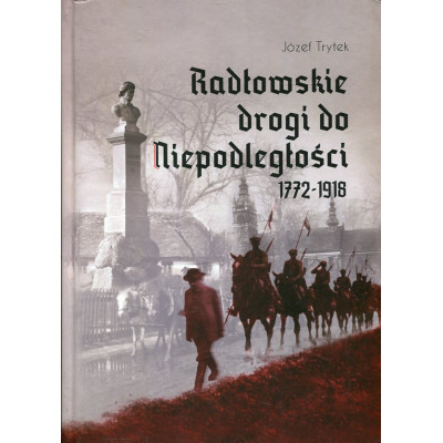 Radłowskie drogi do Niepodległości