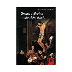 Tomasz z Akwinu - człowiek i dzieło