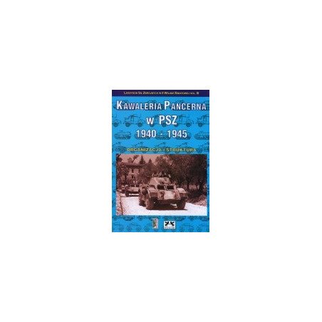 Kawaleria pancerna w PSZ 1940-1945. Organizacja i struktura