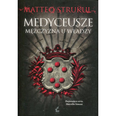 Medyceusze. Mężczyzna u władzy