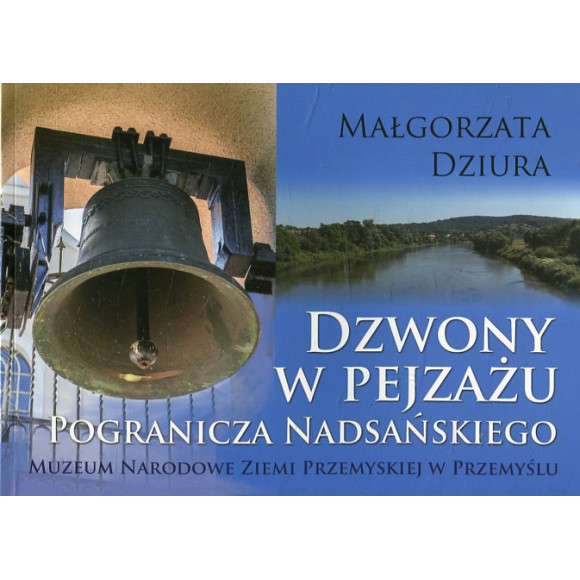 Dzwony w pejzażu Pogranicza Nadsańskiego