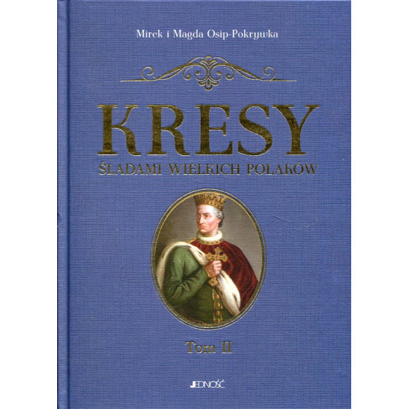 Kresy Śladami wielkich Polaków. Tom 2
