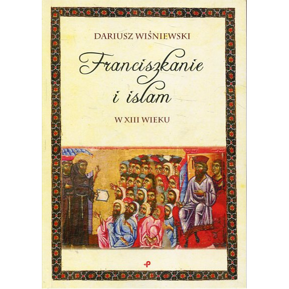 Franciszkanie i Islam w XIII wieku