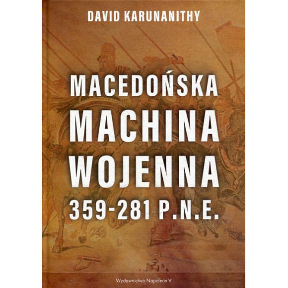 Macedońska machina wojenna 359-281 p.n.e.