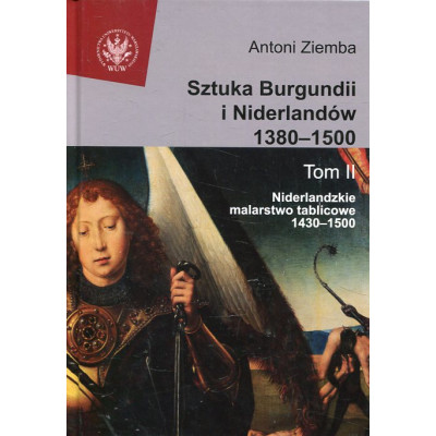 Sztuka Burgundii i Niderlandów 1380-1500 tom II