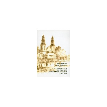 Ziemia Mińska na drodze do niepodległości 1914 - 1921