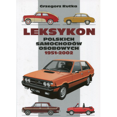 Leksykon polskich samochodów osobowych 1951-2002