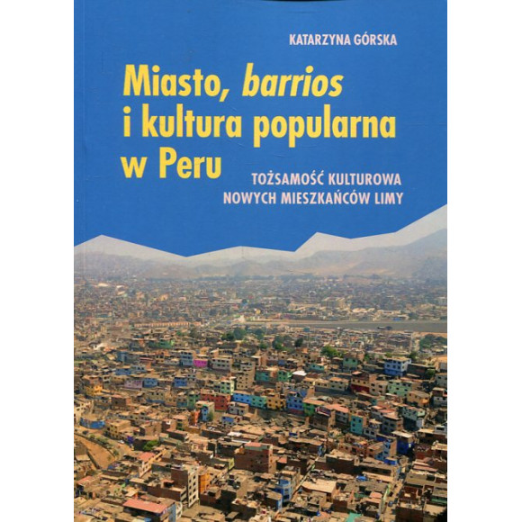 Miasto, barrios i kultura popularna w Peru
