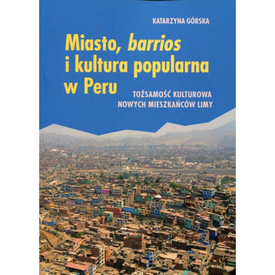 Miasto, barrios i kultura popularna w Peru