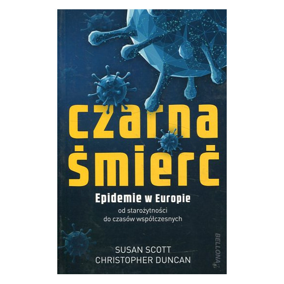 Czarna śmierć Epidemie w Europie od starożytności do czasów współczesnych