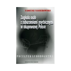 Zagłada osób z zaburzeniami psychicznymi w okupowanej Polsce