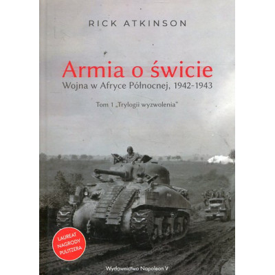 Armia o świcie. Wojna w Afryce Północnej 1942-1943