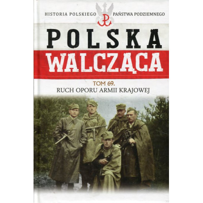 Ruch Oporu Armii Krajowej Polska Walcząca tom 69