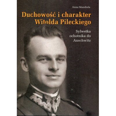 Duchowość i charakter Witolda Pileckiego