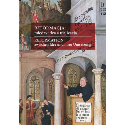 Reformacja: między ideą a realizacją