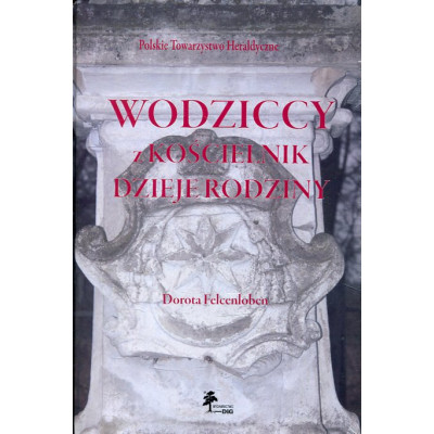Wodziccy z Kościelnik. Dzieje rodziny
