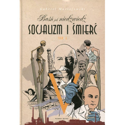 Baśń jak niedźwiedź. Socjalizm i śmierć. Tom 3