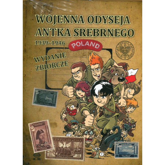 Wojenna odyseja Antka Srebrnego 1939-1946 Wydanie zbiorcze