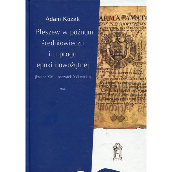 Pleszew w późnym średniowieczu i u progu epoki nowożytnej