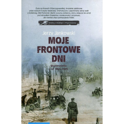 Moje frontowe dni. Wspomnienia z lat 1925–1945