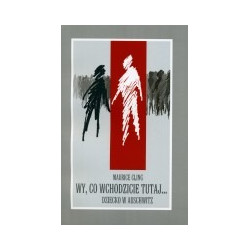 Wy, co wchodzicie tutaj... Dziecko w Auschwitz