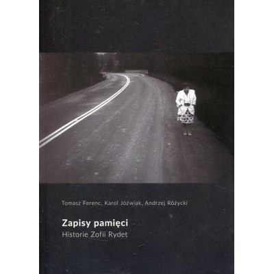 Zapisy pamięci Historie Zofii Rydet