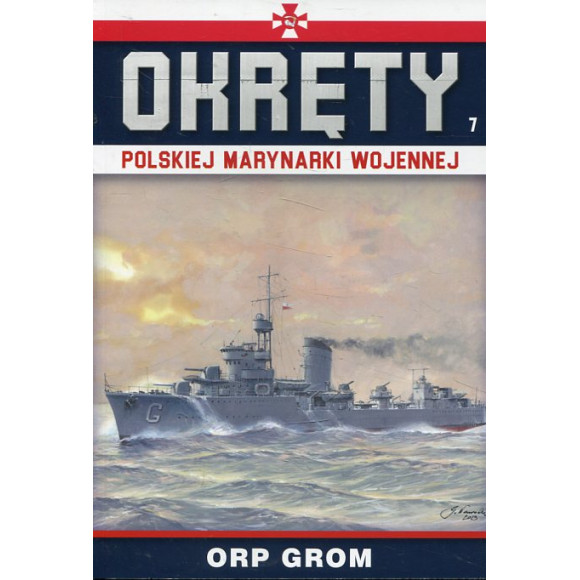 Okręty Polskiej Marynarki Wojennej Tom 7 ORP GROM