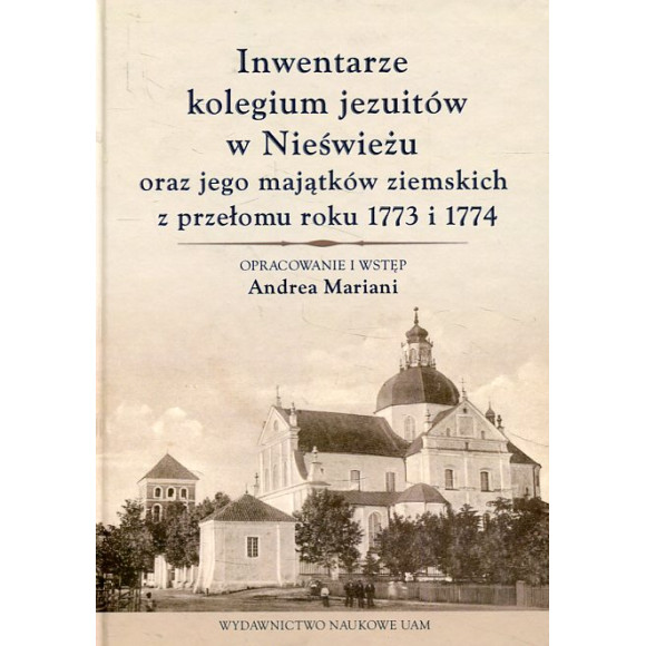 Inwentarze kolegium jezuitów w Nieświeżu oraz jego majątków z przełomu roku 1773 i 1774