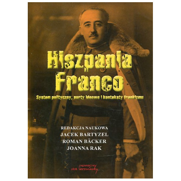 Hiszpania Franco. System polityczny, nurty ideowe, i konteksty frankizmu