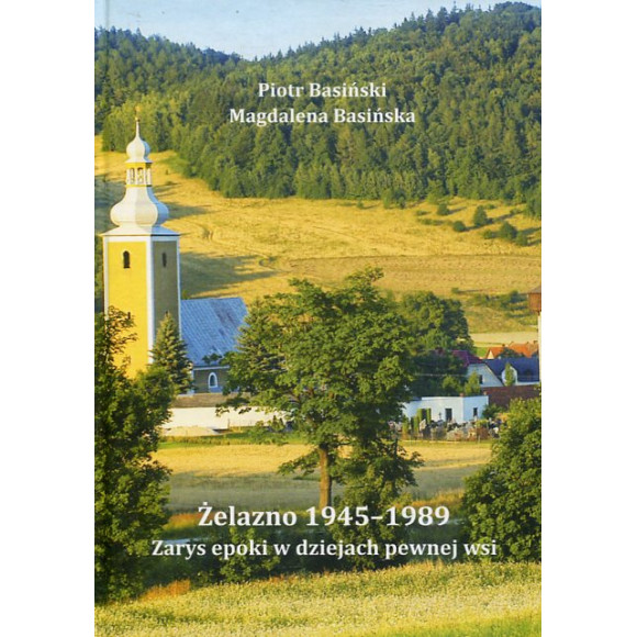Żelazno 1945–1989. Zarys epoki w dziejach pewnej wsi
