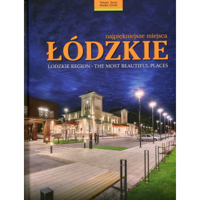 Łódzkie - najpiękniejsze miejsca