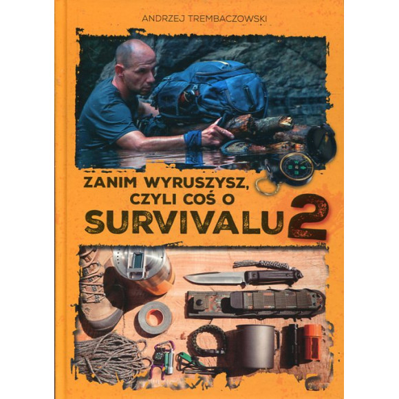 Zanim wyruszysz, czyli coś o survivalu 2