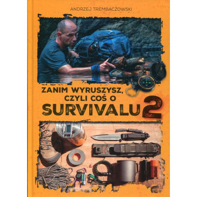 Zanim wyruszysz, czyli coś o survivalu 2