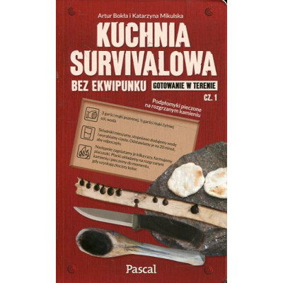 Kuchnia survivalowa bez ekwipunku. Gotowanie w terenie. Część 1