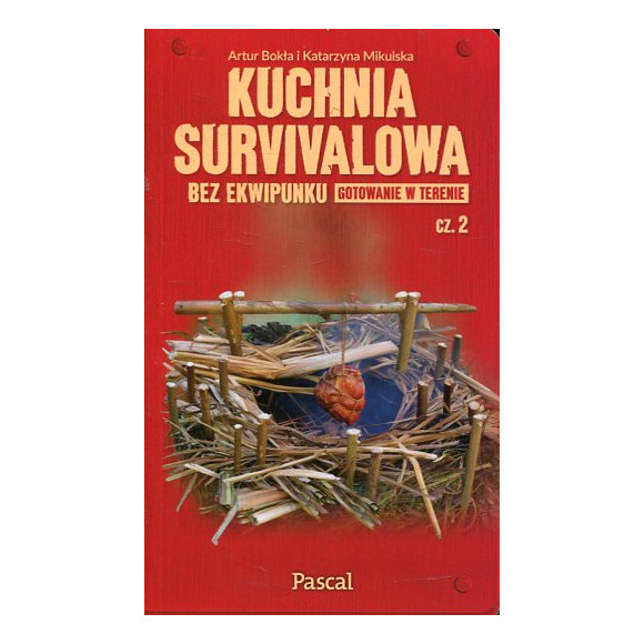 Kuchnia survivalowa bez ekwipunku Gotowanie w terenie Część 2