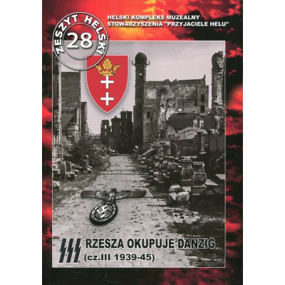 III Rzesza okupuje Danzig (cz.III 1939-1945)