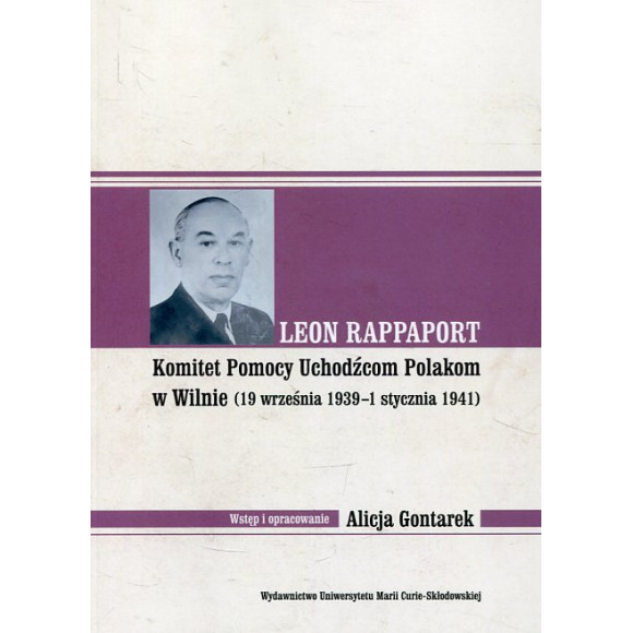 Leon Rappaport. Komitet Pomocy Uchodźcom Polakom w Wilnie (19 września 1939 - 1 stycznia 1941)