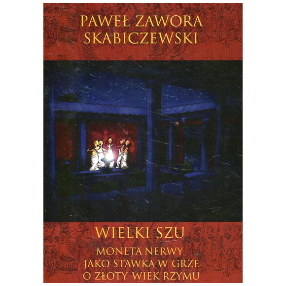 Wielki Szu. Moneta Nerwy jako stawka w grze o Złoty Wiek Rzymu