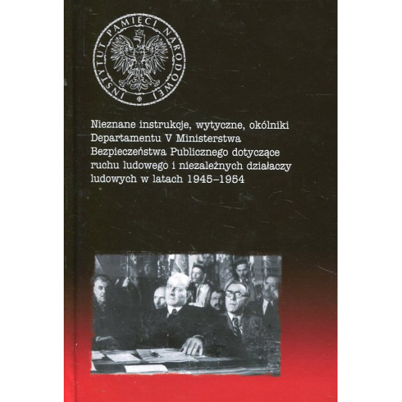 Nieznane instrukcje, wytyczne, okólniki Departamentu V Ministerstwa Bezpieczeństwa Publicznego dotyczące ruchu ludowego i niezal