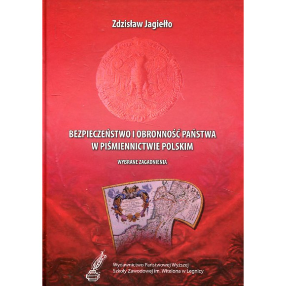 Bezpieczeństwo i obronność państwa w piśmiennictwie polskim. Wybrane zagadnienia