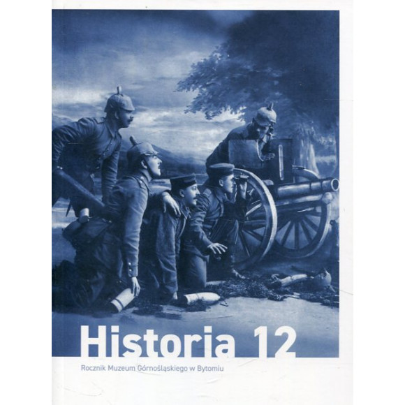 Rocznik Muzeum Górnośląskiego w Bytomiu - Historia 12