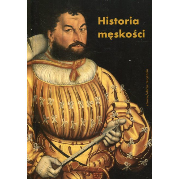 Historia męskości Tom 1