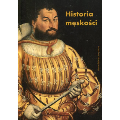 Historia męskości Tom 1