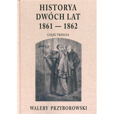 Historya dwóch lat 1861-1862. Część trzecia