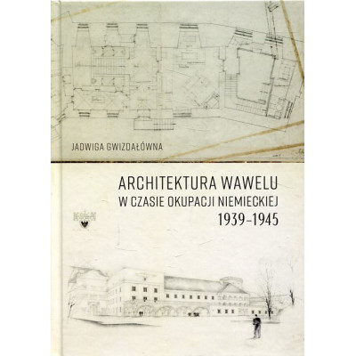 Architektura Wawelu w czasie okupacji niemieckiej 1939-1945