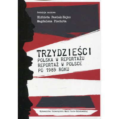 Trzydzieści. Polska w reportażu, reportaż w Polsce po 1989 roku