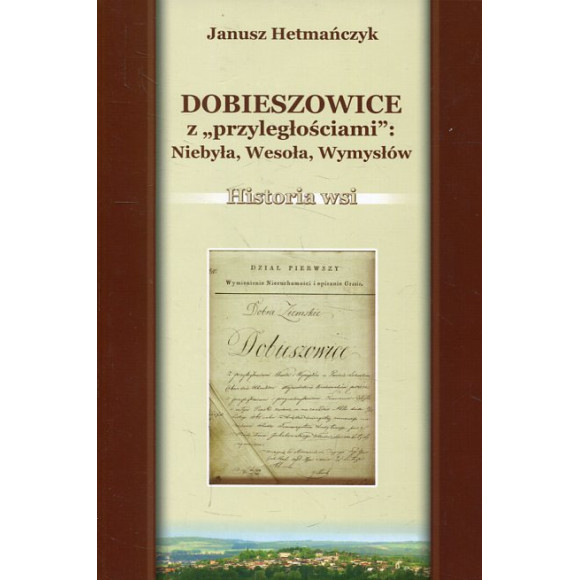 Dobieszowice z przyległościami: Niebyła, Wesoła, Wymysłów