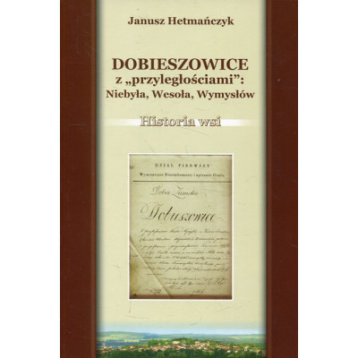 Dobieszowice z przyległościami: Niebyła, Wesoła, Wymysłów